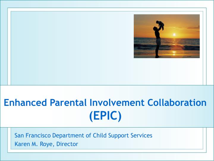 enhanced parental involvement collaboration epic