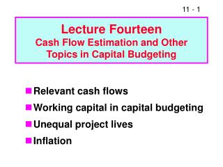 Lecture Fourteen Cash Flow Estimation and Other Topics in Capital Budgeting