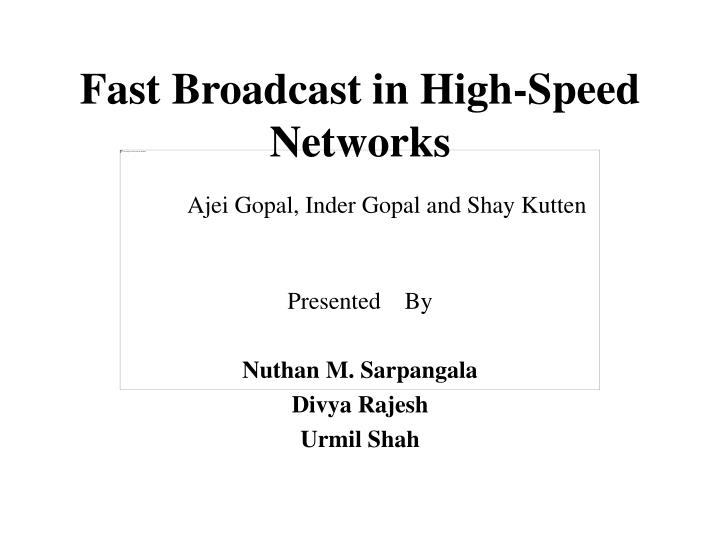 fast broadcast in high speed networks