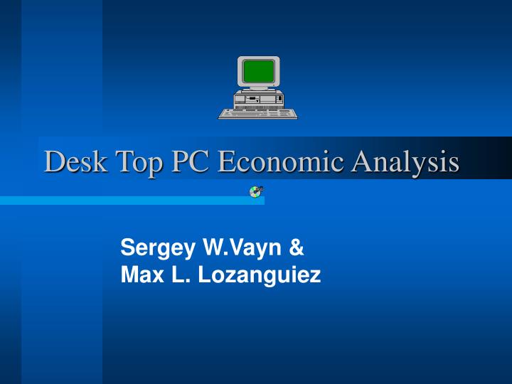 desk top pc economic analysis