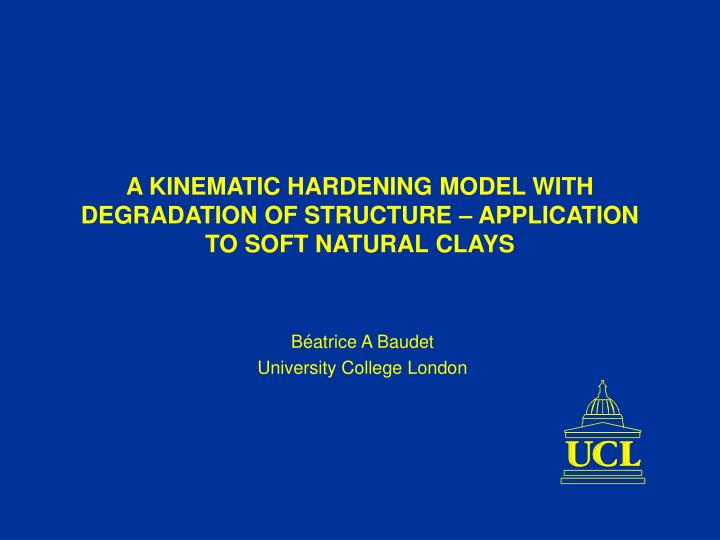 a kinematic hardening model with degradation of structure application to soft natural clays