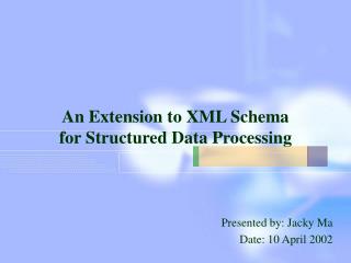 An Extension to XML Schema for Structured Data Processing