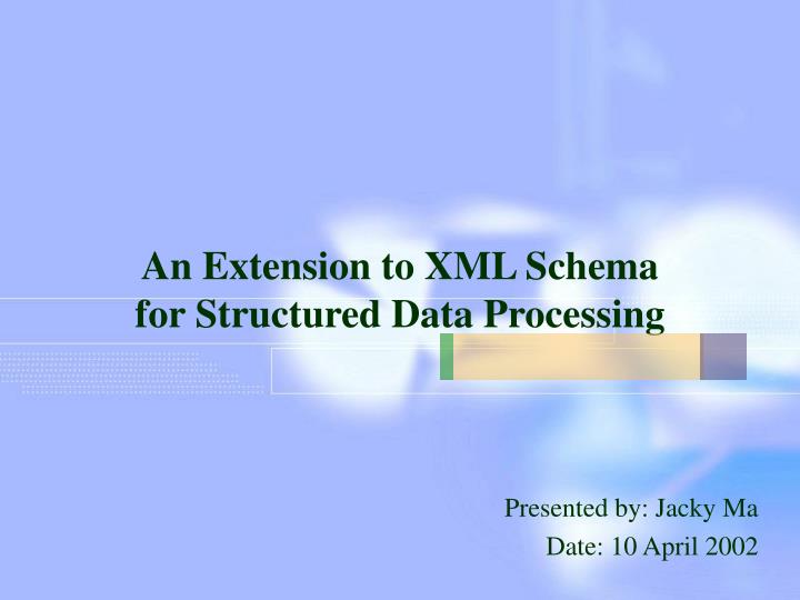 an extension to xml schema for structured data processing