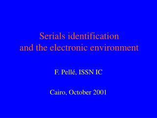 Serials identification and the electronic environment