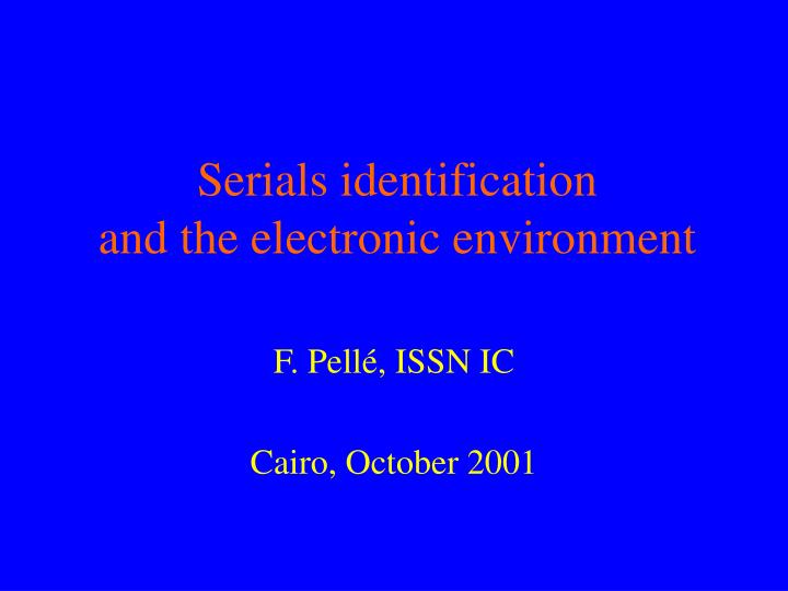 serials identification and the electronic environment