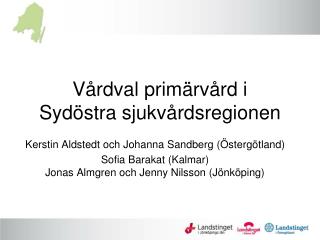 v rdval prim rv rd i syd stra sjukv rdsregionen