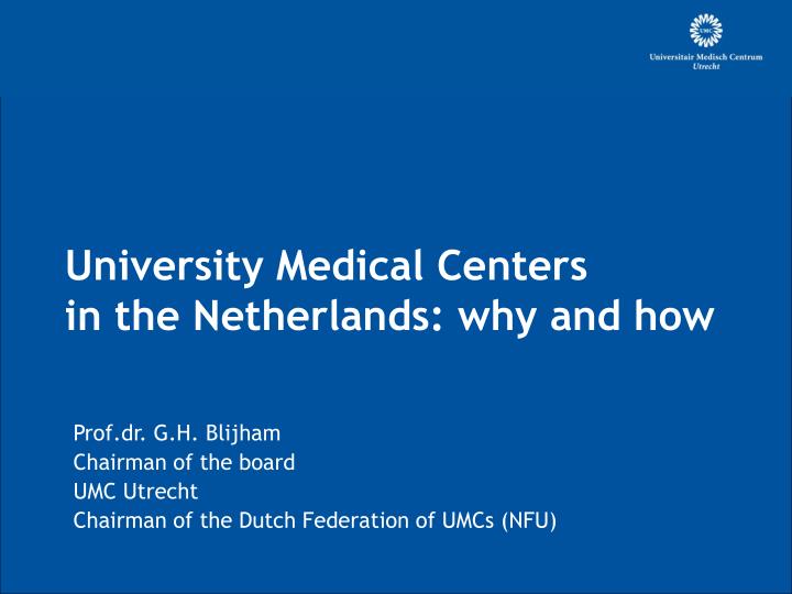university medical centers in the netherlands why and how