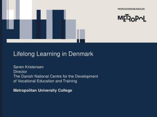 Lifelong Learning in Denmark Søren Kristensen Director