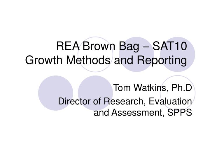 rea brown bag sat10 growth methods and reporting