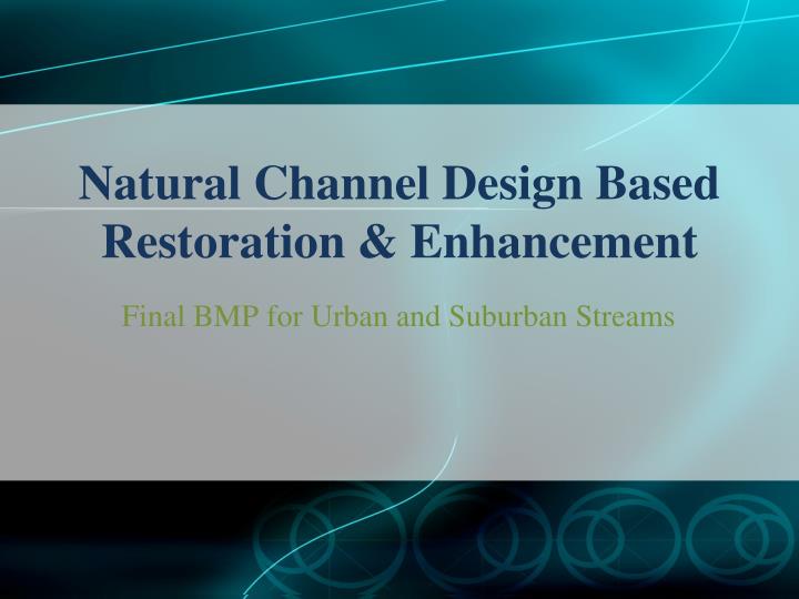 natural channel design based restoration enhancement