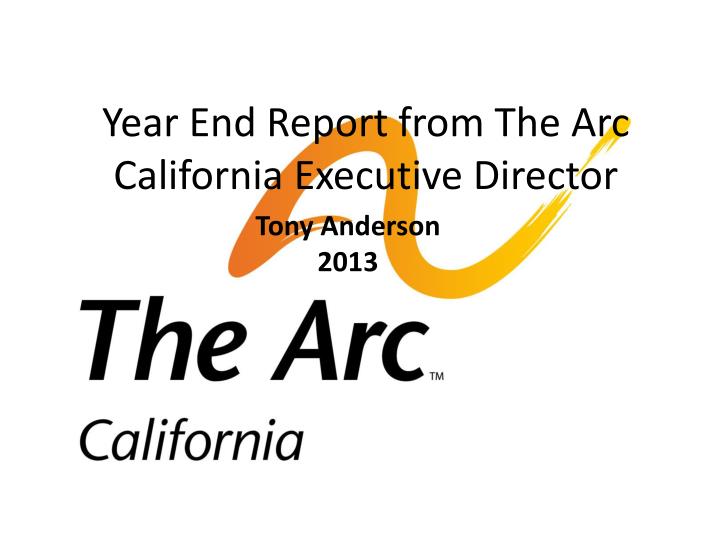 year end report from the arc california executive director
