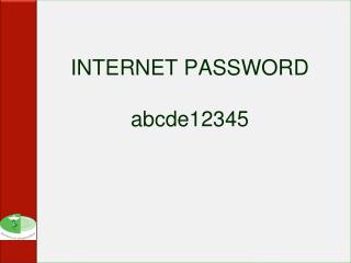 INTERNET PASSWORD abcde12345