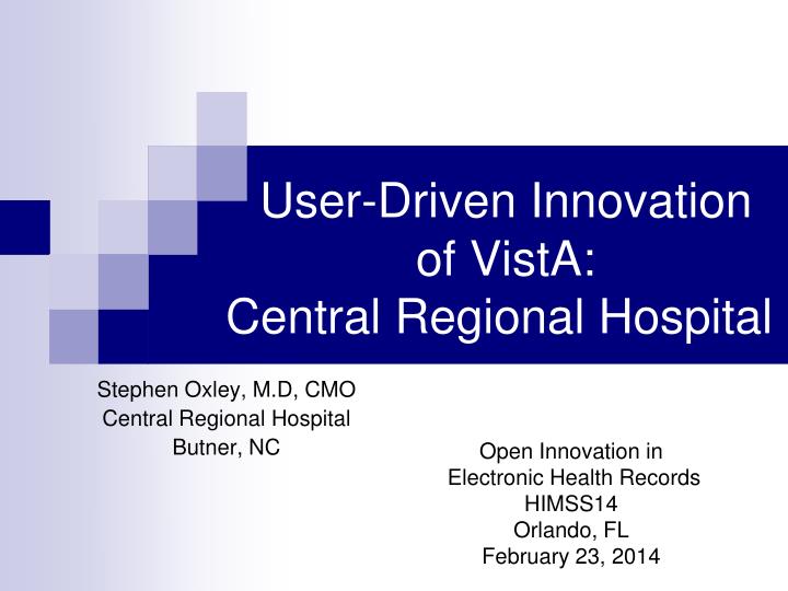 user driven innovation of vista central regional hospital