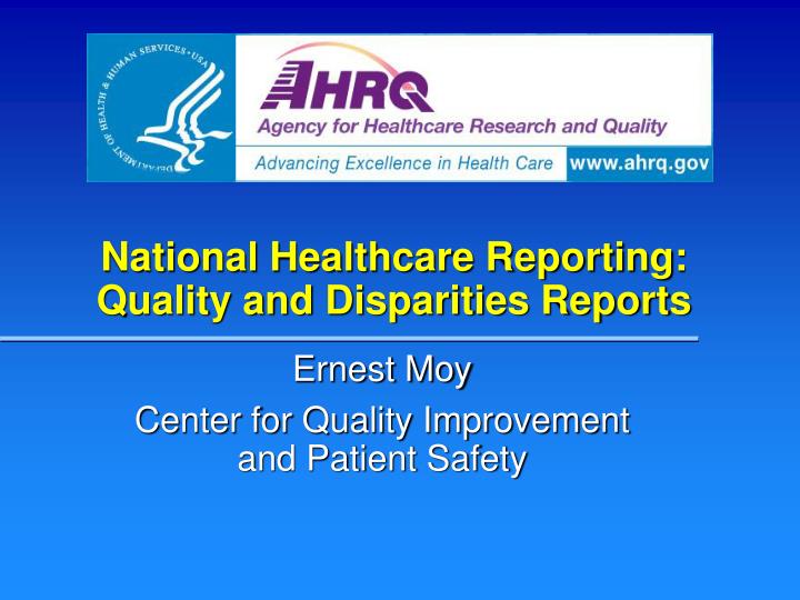 national healthcare reporting quality and disparities reports
