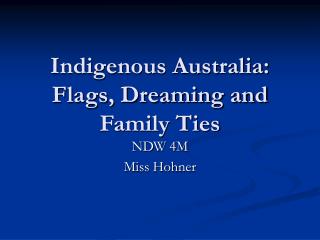 Indigenous Australia: Flags, Dreaming and Family Ties