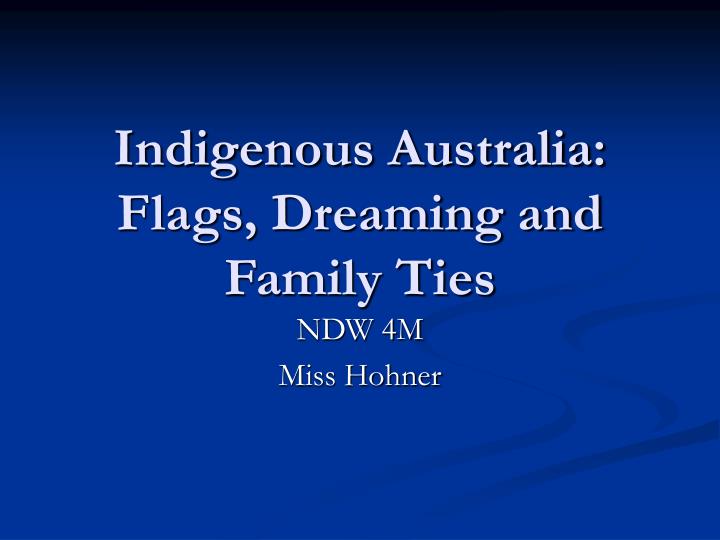 indigenous australia flags dreaming and family ties