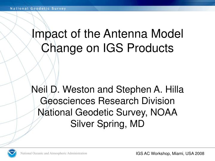 impact of the antenna model change on igs products