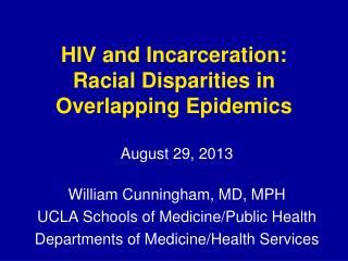 HIV and Incarceration: Racial Disparities in Overlapping Epidemics