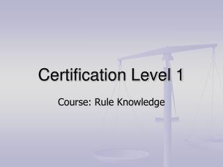 certification level 1