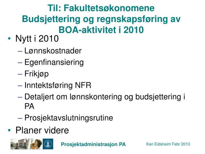 til fakultets konomene budsjettering og regnskapsf ring av boa aktivitet i 2010