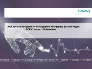 Architecture Research for the Dynamic Positioning System Project 		SCR/Chemtech/Universities
