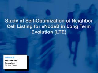 Study of Self-Optimization of Neighbor Cell Listing for eNodeB in Long Term Evolution (LTE)