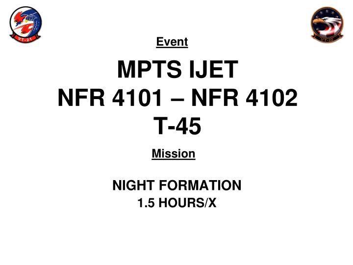 mpts ijet nfr 4101 nfr 4102 t 45