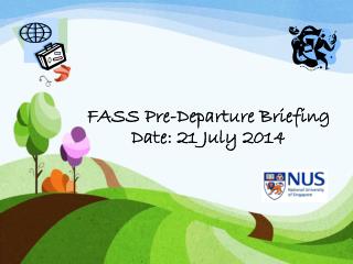 FASS Pre-Departure Briefing Date: 21 July 2014