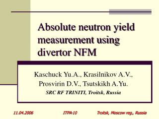 Absolute neutron yield measurement using divertor NFM