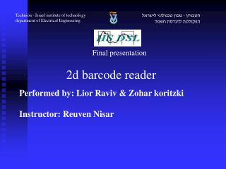 Performed by: Lior Raviv &amp; Zohar koritzki Instructor: Reuven Nisar