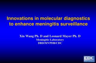 Innovations in molecular diagnostics to enhance meningitis surveillance