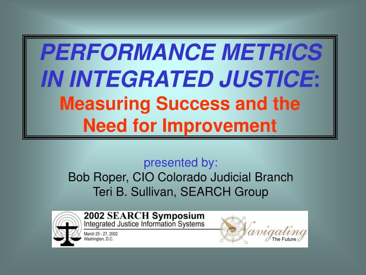 performance metrics in integrated justice measuring success and the need for improvement
