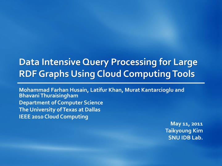 data intensive query processing for large rdf graphs using cloud computing tools
