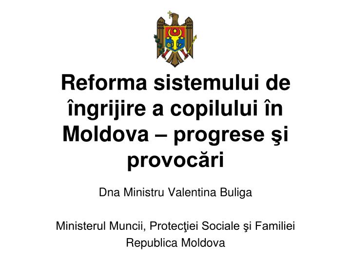 reforma sistemului de ngrijire a copilului n moldova progrese i provoc ri