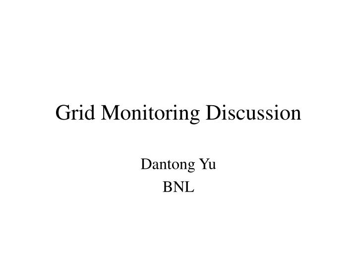 grid monitoring discussion