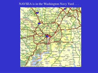 NAVSEA is in the Washington Navy Yard . . .