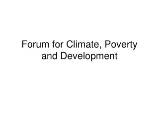 Forum for Climate, Poverty and Development