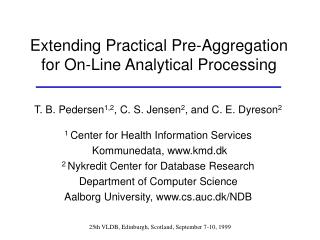 Extending Practical Pre-Aggregation for On-Line Analytical Processing