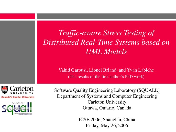 traffic aware stress testing of distributed real time systems based on uml models