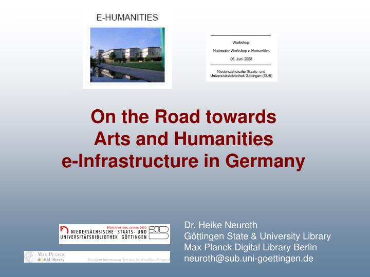 on the road towards arts and humanities e infrastructure in germany