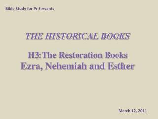 THE HISTORICAL BOOKS H3:The Restoration Books Ezra, Nehemiah and Esther