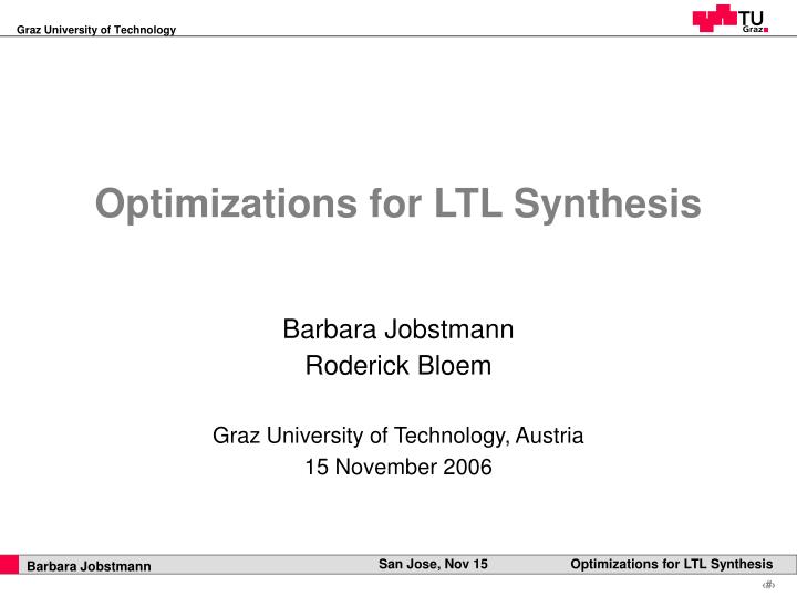 barbara jobstmann roderick bloem graz university of technology austria 15 november 2006