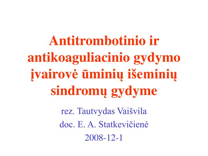 antitrombotinio ir antikoaguliacinio gydymo vairov mini i emini sindrom gydyme
