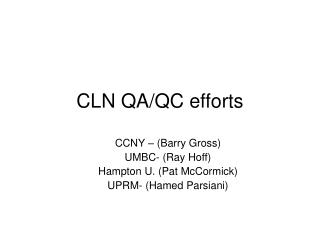 CLN QA/QC efforts