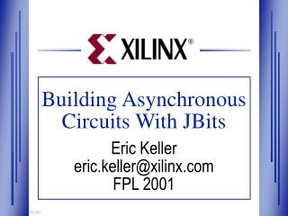 Building Asynchronous Circuits With JBits