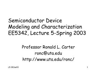 Semiconductor Device Modeling and Characterization EE5342, Lecture 5-Spring 2003