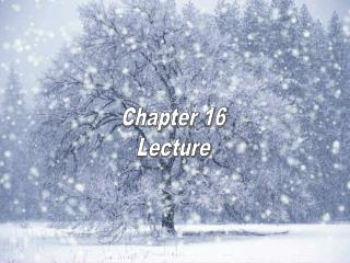 Chapter 16 Lecture