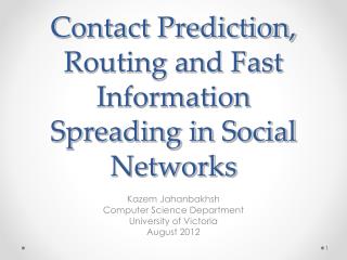 Contact Prediction, Routing and Fast Information Spreading in Social Networks
