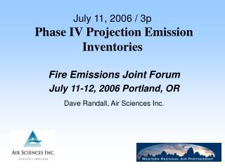 July 11, 2006 / 3p Phase IV Projection Emission Inventories