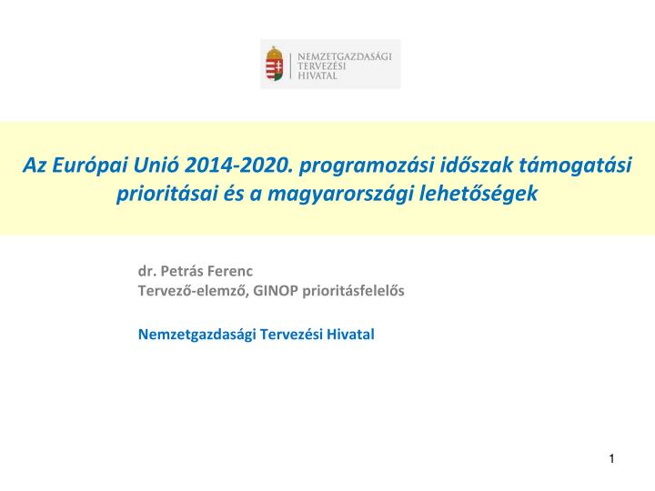 az eur pai uni 2014 2020 programoz si id szak t mogat si priorit sai s a magyarorsz gi lehet s gek